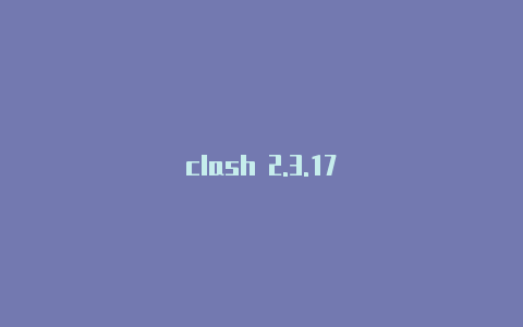 clash 2.3.17