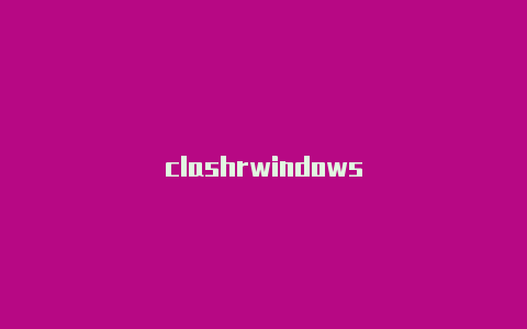clashrwindows