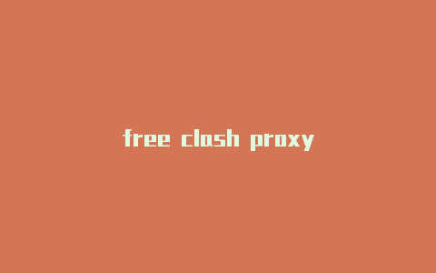free clash proxy